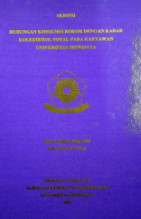 HUBUNGAN KONSUMSI ROKOK DENGAN KADAR KOLESTEROL TOTAL PADA KARYAWAN UNIVERSITAS SRIWIJAYA