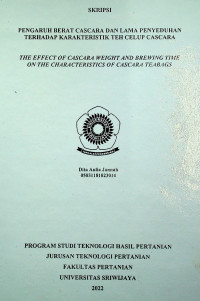 PENGARUH BERAT CASCARA DAN LAMA PENYEDUHAN TERHADAP KARAKTERISTIK TEH CELUP CASCARA