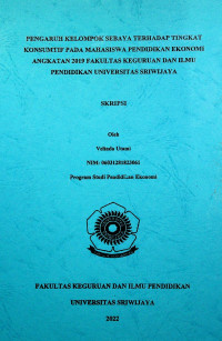 PENGARUH KELOMPOK SEBAYA TERHADAP TINGKAT KONSUMTIF PADA MAHASISWA PENDIDIKAN EKONOMI ANGKATAN 2019 FKIP UNIVERSITAS SRIWIJAYA