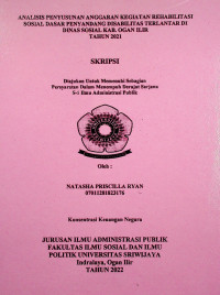 ANALISIS PENYUSUNAN ANGGARAN KEGIATAN REHABILITASI SOSIAL DASAR PENYANDANG DISABILITAS TERLANTAR DI DINAS SOSIAL KAB. OGAN ILIR TAHUN 2021