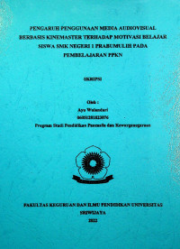 PENGARUH PENGGUNAAN MEDIA AUDIOVISUAL BERBASIS KINEMASTER TERHADAP SISWA SMK NEGERI 1 PRABUMULIH PADA PEMBELAJARAN PPKN