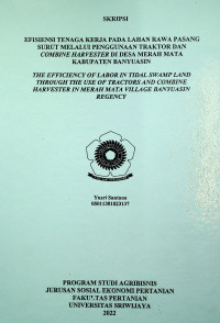 EFISIENSI TENAGA KERJA PADA LAHAN RAWA PASANG SURUT MELALUI PENGGUNAAN TRAKTOR DAN COMBINE HARVESTER DI DESA MERAH MATA KABUPATEN BANYUASIN