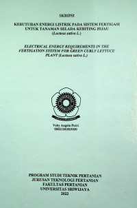 KEBUTUHAN ENERGI LISTRIK PADA SISTEM FERTIGASI UNTUK TANAMAN SELADA KERITING HIJAU ( Lactusa sativa L.)