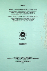 KORE LASI KECERNAAN BAHAN KERING DAN KANDUNGAN SERAT KASAR TEP UNG DARAH DENGAN ABSORBAN DEDAK PADI DAN PELEPAH SAWIT YANG DI FERMENTASI