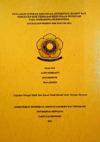 PENGARUH LITERASI KEUANGAN, EXPERIENCE REGRET DAN PERCEIVED RISK TERHADAP KEPUTUSAN INVESTASI PADA MAHASISWA DI INDONESIA (STUDI KASUS PESERTA KMI EXPO XII 2021)