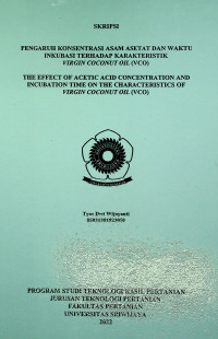 PENGARUH KONSENTRASI ASAM ASETAT DAN WAKTU INKUBASI TERHADAP KARAKTERISTIK VIRGIN COCONUT OIL (VCO)