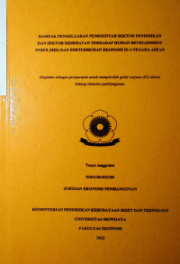 DAMPAK PENGELUARAN PEMERINTAH SEKTOR PENDIDIKAN DAN SEKTOR KESEHATAN TERHADAP HUMAN DEVELOPMENT INDEX (HDI) DAN PERTUMBUHAN EKONOMI DI 4 NEGARA ASEAN.