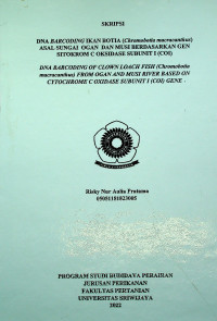 DNA BARCODING IKAN BOTIA (Chromobotia macracanthus) ASAL SUNGAI OGAN DAN MUSI BERDASARKAN GEN SITOKROM C OKSIDASE SUBUNIT I (COI)