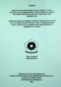 FERTILISASI SEMEN BEKU HASIL SEXING TANPA SENTRIFUGASI KROMOSOM X DAN Y MENGGUNAKAN METODE INSEMINASI BUATAN (IB) PADA SAPI SIMMENTAL