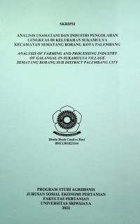 ANALISIS USAHATANI DAN INDUSTRI PENGOLAHAN LENGKUAS DI KELURAHAN SUKAMULYA     KECAMATAN SEMATANG BORANG KOTA PALEMBANG