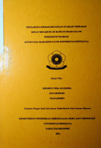 PENGARUH LITERASI KEUANGAN SYARIAH TERHADAP MINAT MENABUNG DI BANK SYARIAH DALAM PERSPEKTIF SYARIAH (STUDI PADA MAHASISWA S1 FAKULTAS EKONOMI UNIVERSITAS SRIWIJAYA).