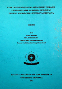 KEAKTIFAN MENGGUNAKAN SOSIAL MEDIA TERHADAP PRESTASI BELAJAR MAHASISWA PENDIDIKAN EKONOMI ANGKATAN 2019 UNIVERSITAS SRIWIJAYA