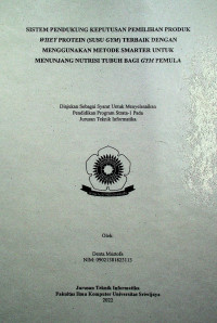 SISTEM PENDUKUNG KEPUTUSAN PEMILIHAN PRODUK WHEY PROTEIN (SUSU GYM) TERBAIK DENGAN MENGGUNAKAN METODE SMARTER UNTUK MENUNJANG NUTRISI TUBUH BAGI GYM PEMULA