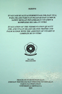 EVALUASI KUALITAS FERMENTASI (NH3 DAN VFA) PADA SILASE PARUTAN PELEPAH DAN LUMPUR SAWIT DENGAN PENAMBAHAN VITAMIN B KOMPLEKS SECARA IN VITRO