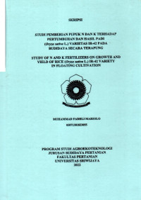 STUDI PEMBERIAN PUPUK N DAN K TERHADAP PERTUMBUHAN DAN HASIL PADI (Oryza sativa L.) VARIETAS IR-42 PADA BUDIDAYA SECARA TERAPUNG