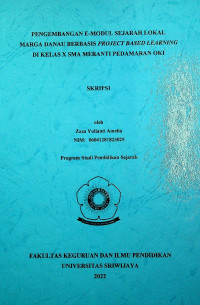 PENGEMBANGAN E-MODUL SEJARAH LOKAL MARGA DANAU BERBASIS PROJECT BASED LEARNING DI KELAS X SMA MERANTI PEDAMARAN OKI