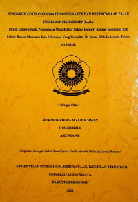 PENGARUH GOOD CORPORATE GOVERNANCE DAN PERENCANAAN PAJAK TERHADAP MANAJEMEN LABA (STUDI EMPIRIS PADA PERUSAHAAN MANUFAKTUR SEKTOR INDUSTRI BARANG KONSUMSI SUB SEKTOR BAHAN MAKANAN DAN MINUMAN YANG TERDAFTAR DI BURSA EFEK INDONESIA TAHUN 2018-2020)