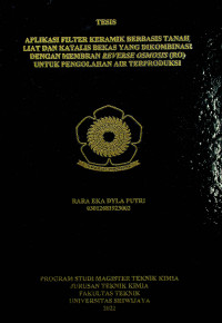 APLIKASI FILTER KERAMIK BERBASIS TANAH LIAT DAN KATALIS BEKAS YANG DIKOMBINASI DENGAN MEMBRAN REVERSE OSMOSIS (RO) UNTUK PENGOLAHAN AIR TERPRODUKSI