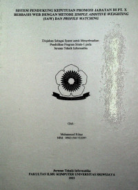 SISTEM PENDUKUNG KEPUTUSAN PROMOSI JABATAN DI PT. X BERBASIS WEB DENGAN METODE SIMPLE ADDITIVE WEIGHTING (SAW) DAN PROFILE MATCHING