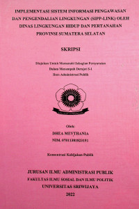 IMPLEMENTASI SISTEM INFORMASI PENGAWASAN DAN PENGENDALIAN LINGKUNGAN (SIPP-LINK) OLEH DINAS LINGKUNGAN HIDUP DAN PERTANAHAN PROVINSI SUMATERA SELATAN.