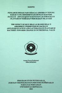 PENGARUH DEDAK PADI SEBAGAI ABSORBAN TEPUNG DARAH YANG DIFERMENTASI DENGAN BAKTERI BACILLUS AMYLOLIQUEFACIENS DAN LACTOBACILLUS PLANTARUM TERHADAP PERUBAHAN NILAI GIZI