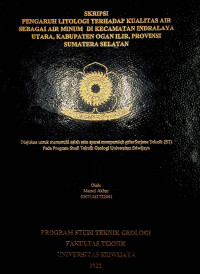  PENGARUH LITOLOGI TERHADAP KUALITAS AIR SEBAGAI AIR MINUM DI KECAMATAN INDRALAYA UTARA, KABUPATEN OGAN ILIR, PROVINSI SUMATERA SELATAN