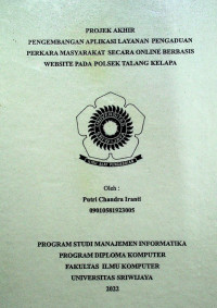 PENGEMBANGAN APLIKASI LAYANAN PENGADUAN PERKARA MASYARAKAT SECARA ONLINE BERBASIS WEBSITE PADA POLSEK TALANG KELAPA