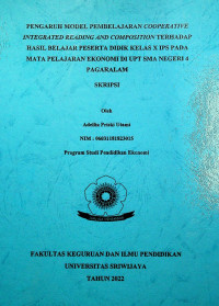 PENGARUH MODEL PEMBELAJARAN COOPERATIVE INTEGRATED READING AND COMPOSITION TERHADAP HASIL BELAJAR PESERTA DIDIK KELAS X IPS PADA MATA PELAJARAN EKONOMI DI UPT SMA NEGERI 4 PAGARALAM