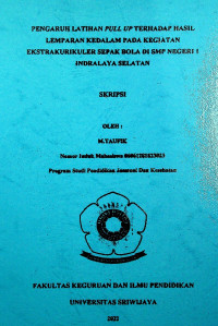 PENGARUH LATIHAN PULL UP TERHADAP HASIL LEMPARAN KEDALAM PADA KEGIATAN EKSTRAKURIKULER SEPAK BOLA DI SMP NEGERI 1 INDRALAYA SELATAN.