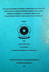 ANALISIS KEMAMPUAN PESERTA DIDIK KELAS IV B DALAM MENENTUKAN UNSUR INTRINSIK CERPEN PADA TEMA BERBAGAI PEKERJAAN SUBTEMA PEKERJAAN ORANGTUAKU DI SDN 11 KECAMATAN AIR KUMBANG