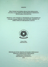 SIFAT FISIK DAN KIMIA SELAI OLES SEMANGKA (Citrullus Lanatus) DENGAN PENAMBAHAN BEBERAPA JENIS BAHAN PENGENTAL