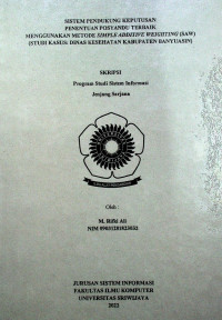 SISTEM PENDUKUNG KEPUTUSAN PENENTUAN POSYANDU TERBAIK MENGGUNAKAN METODE SIMPLE ADDITIVE WEIGHTING (SAW) (STUDI KASUS: DINAS KESEHATAN KABUPATEN BANYUASIN)