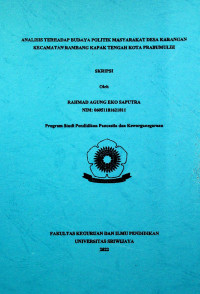 ANALISIS TERHADAP BUDAYA POLITIK MASYARAKAT DESA KARANGAN KECAMATAN RAMBANG KAPAK TENGAH KOTA PRABUMULIH