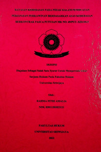 BATASAN KEBEBASAN PARA PIHAK DALAM PEMBUATAN PERJANJIAN PERKAWINAN BERDASARKAN ASAS KEBEBASAN BERKONTRAK PASCA PUTUSAN MK NO.69/PUU-XIII/2015