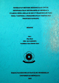 PENERAPAN METODE DEMONSTRASI UNTUK MENINGKATKAN KETERAMPILAN MEMBACA NYARING SISWA KELAS III SDN 37 PRABUMULIH PADA TEMA 7 SUBTEMA 2 PERKEMBANGAN TEKNOLOGI PRODUKSI SANDANG