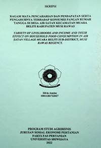 RAGAM MATA PENCAHARIAN DAN PENDAPATAN SERTA PENGARUHNYA TERHADAP KONSUMSI PANGAN RUMAH TANGGA DI DESA AIR BELITI SATAN KECAMATAN MUARA KABUPATEN MUSI RAWAS