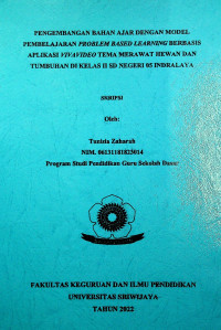 PENGEMBANGAN BAHAN AJAR DENGAN MODEL PEMBELAJARAN PROBLEM BASED LEARNING BERBASIS APLIKASI VIVAVIDEO TEMA MERAWAT HEWAN DAN TUMBUHAN DI KELAS II SD NEGERI 05 INDRALAYA