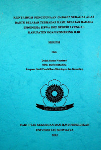 KONSTRIBUSI PENGGUNAAN GADGET SEBAGAI ALAT BANTU BELAJAR TERHADAP HASIL BELAJAR BAHASA INDONESIA SISWA SMP NEGERI 2 CENGAL KABUPATEN OGAN KOMERING ILIR