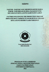 FAKTOR-FAKTOR YANG MEMPENGARUHI HARGA POKOK PADI IRIGASI DI DESA PAGAR RUYUNG KECAMATAN KOTA AGUNG KABUPATEN LAHAT