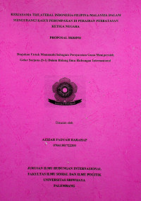 KERJASAMA TRILATERAL INDONESIA-FILIPINA-MALAYSIA DALAM MENGURANGI KASUS PEROMPAKAN DI PERAIRAN PERBATASAN KETIGA NEGARA.