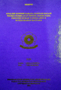 ANALISIS KONDISI SARANA SANITASI DALAM PROSES PEMBUATAN PENTOL BAKSO PADA INDUSTRI RUMAH TANGGA (IRT) X DI KELURAHAN KAYUARA