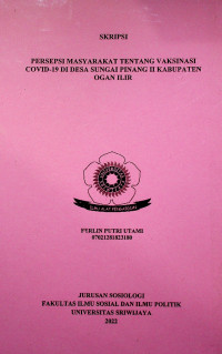PERSEPSI MASYARAKAT TENTANG VAKSINASI COVID-19 DI DESA SUNGAI PINANG II KABUPATEN OGAN ILIR