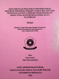 IMPLEMENTASI PERATURAN MENTERI SOSIAL REPUBLIK INDONESIA NOMOR 3 TAHUN 2021 TENTANG PENGELOLAAN DATA TERPADU KESEJAHTERAAN SOSIAL PADA KANTOR DINAS SOSIAL KOTA PALEMBANG