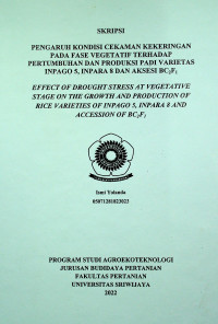 PENGARUH KONDISI CEKAMAN KEKERINGAN PADA FASE VEGETATIF TERHADAP PERTUMBUHAN DAN PRODUKSI PADI VARIETAS INPAGO 5, INPARA 8 DAN AKSESI BC2F1