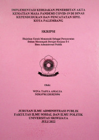 IMPLEMENTASI KEBIJAKAN PENERBITAN AKTA KEMATIAN MASA PANDEMI COVID-19 DI DINAS KEPENDUDUKAN DAN PENCATATAN SIPIL KOTA PALEMBANG