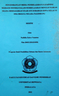 PENGEMBANGAN MEDIA PEMBELAJARAN E-LEARNING BERBASIS MOODLE DALAM PEMBELAJARAN MENULIS NASKAH DRAMA BERDASARKAN SYAIR SITI ZUBAIDAH SISWA KELAS XI SMA SRIJAYA NEGARA PALEMBANG