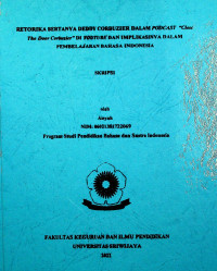 RETORIKA BERTANYA DEDDY CORBUZIER DALAM PODCAST “CLOSE THE DOOR CORBUZIER” DI YOUTUBE DAN IMPLIKASINYA DALAM PEMBELAJARAN BAHASA INDONESIA