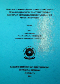 PENGARUH PENERAPAN MODEL PEMBELAJARAN INQUIRY DENGAN HANDS ON MINDS ON ACTIVITY TERHADAP KEMAMPUAN BERFIKIR KRITIS PESERTA DIDIK DI SMP NEGERI 1 PRABUMULIH