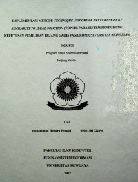 IMPLEMENTASI METODE TECHNIQUE FOR ORDER PREFERENCES BY SIMILARTY TO IDEAL SALUTION (TOPSIS) PADA SISTEM PENDUKUNG KEPUTUSAN PEMILIHAN BUJANG GADIS FASILKOM UNIVERSITAS SRIWIJAYA