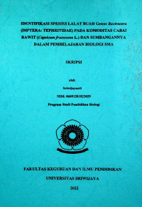 IDENTIFIKASI SPESIES LALAT BUAH Genus Bactrocera (DIPTERA: TEPHRITIDAE) PADA KOMODITAS CABAI RAWIT (Capsicum frutescens L.) DAN SUMBANGANNYA DALAM PEMBELAJARAN BIOLOGI SMA.